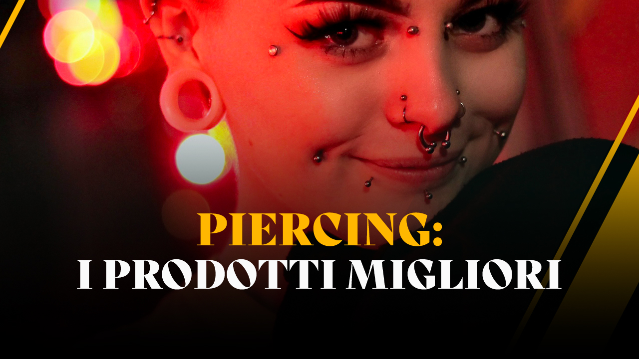 Migliori prodotti per piercing: cosa scegliere
